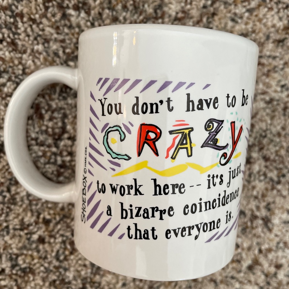 Vintage Shoe Box "You Don't Have To Be Crazy.. Mug